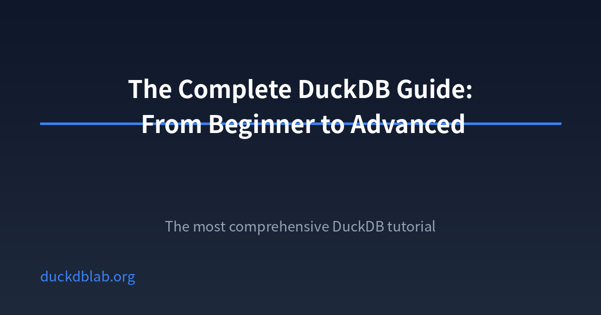 Featured image of post The Complete DuckDB Guide: From Beginner to Advanced