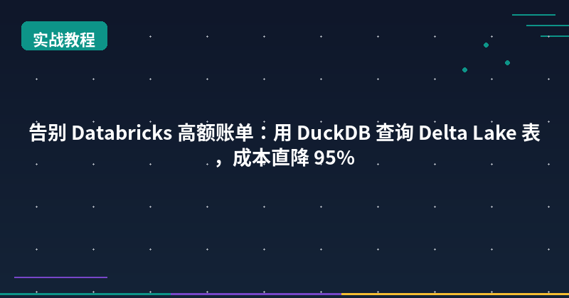 Featured image of post Slash Your Databricks Bill by 95%: Query Delta Lake Tables with DuckDB
