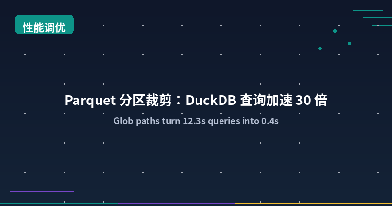 DuckDB Parquet Partition Pruning: 30x Faster Queries with Glob Paths