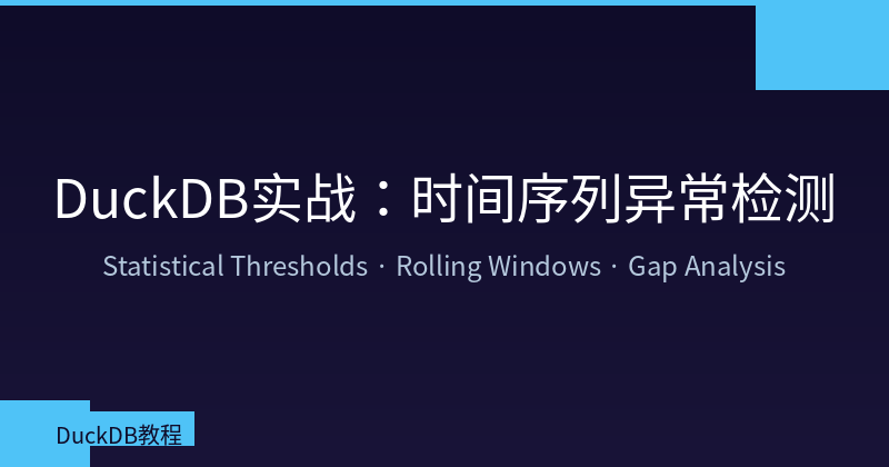 Featured image of post DuckDB in Action: Time Series Anomaly Detection — Statistical Thresholds, Rolling Windows, and Gap Analysis